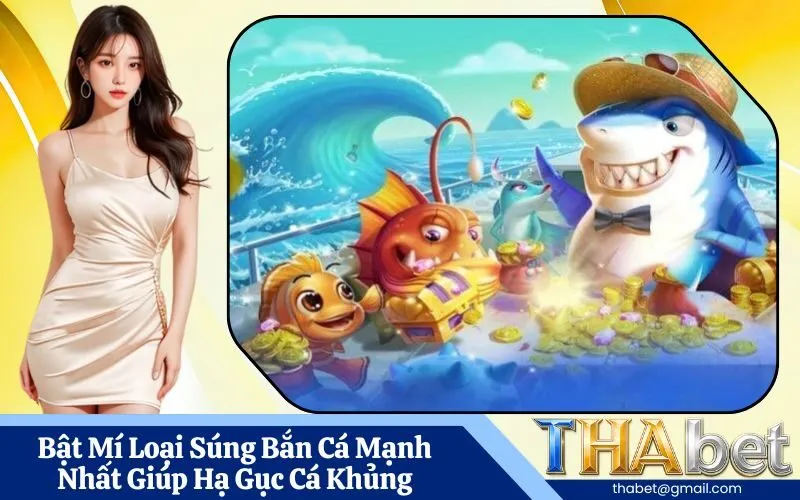 Bật Mí Loại Súng Bắn Cá Mạnh Nhất Giúp Hạ Gục Cá Khủng
