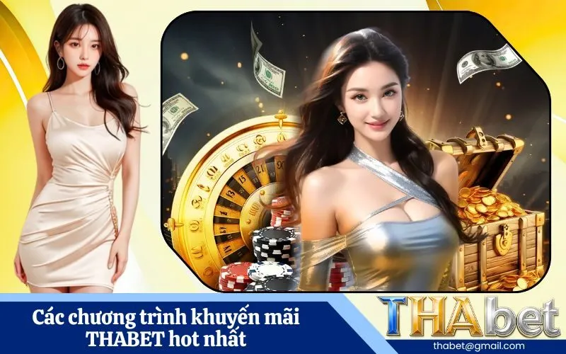 Các chương trình khuyến mãi THABET hot nhất