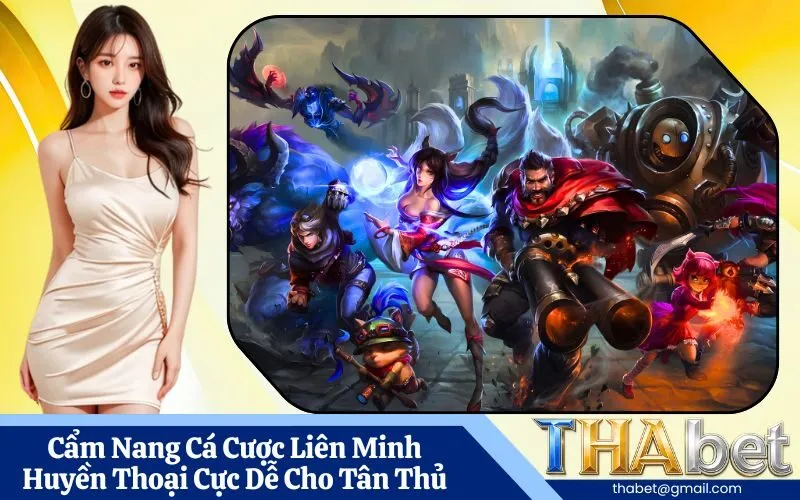 Cẩm Nang Cá Cược Liên Minh Huyền Thoại Cực Dễ Cho Tân Thủ