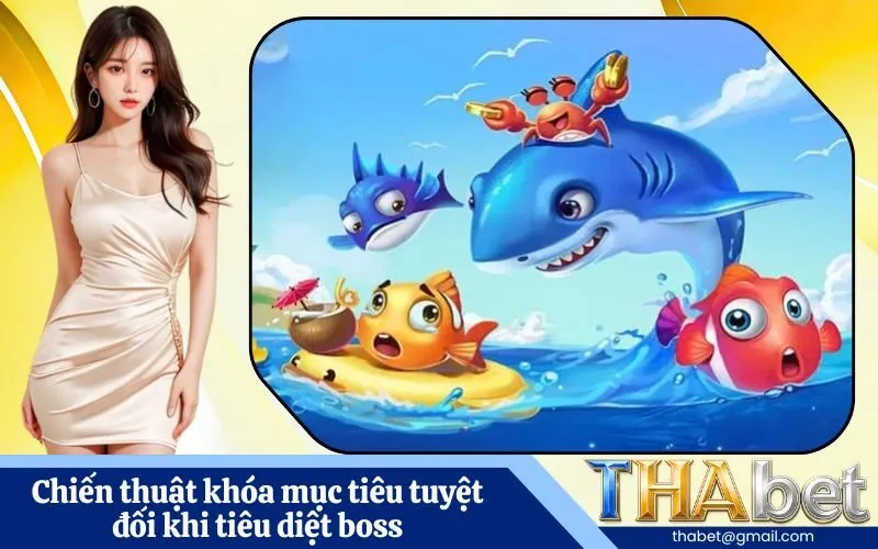 Chiến thuật khóa mục tiêu tuyệt đối khi tiêu diệt boss