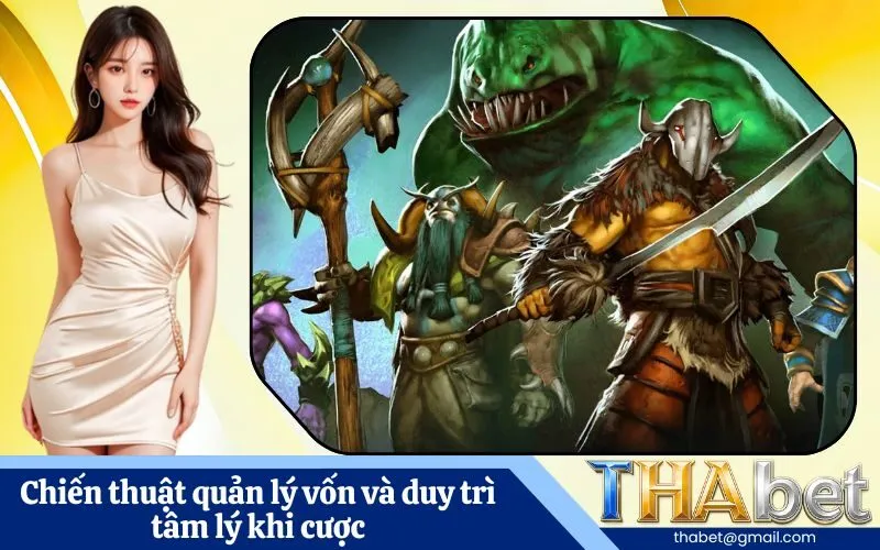 Chiến thuật quản lý vốn và duy trì tâm lý khi cược