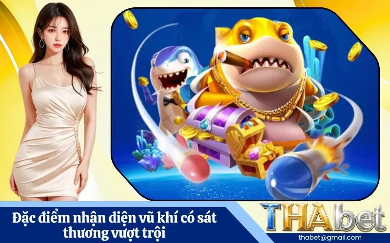 Đặc điểm nhận diện vũ khí có sát thương vượt trội