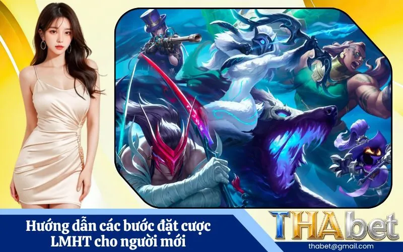 Hướng dẫn các bước đặt cược LMHT cho người mới
