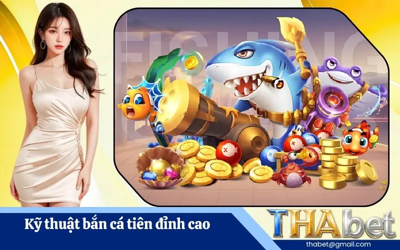 Kỹ thuật bắn cá tiên đỉnh cao