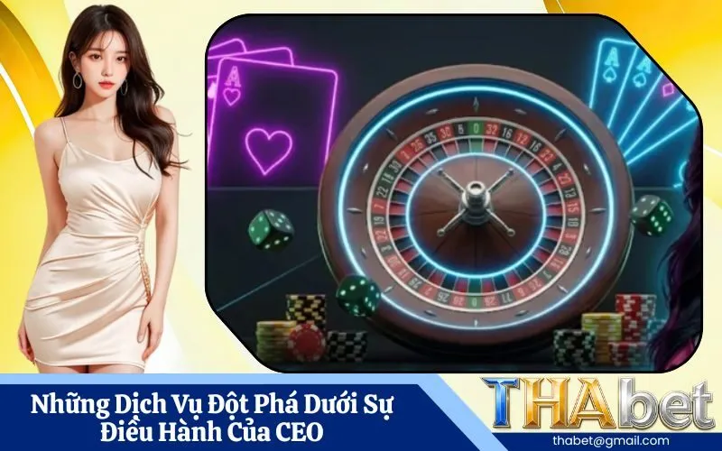 Những Dịch Vụ Đột Phá Dưới Sự Điều Hành Của CEO