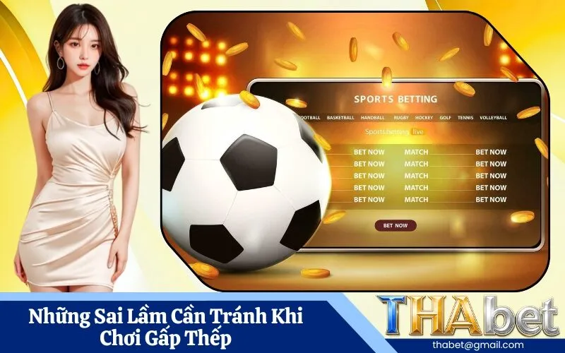 Những Sai Lầm Cần Tránh Khi Chơi Gấp Thếp