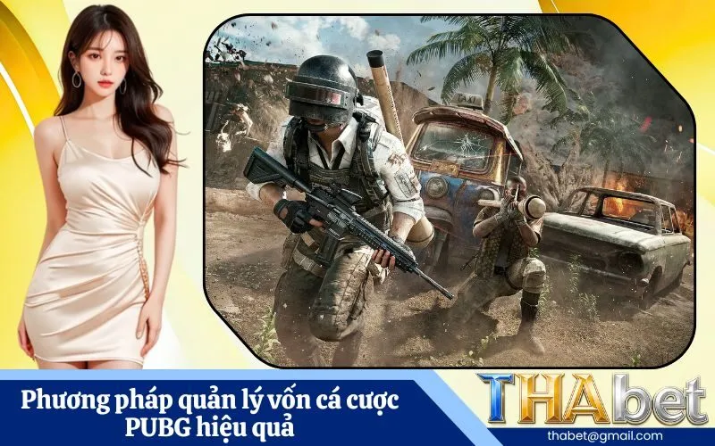 Phương pháp quản lý vốn cá cược PUBG hiệu quả