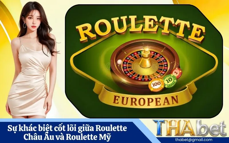 Sự khác biệt cốt lõi giữa Roulette Châu Âu và Roulette Mỹ