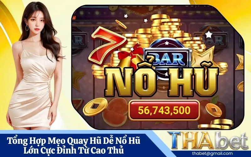 Tổng Hợp Mẹo Quay Hũ Dễ Nổ Hũ Lớn Cực Đỉnh Từ Cao Thủ